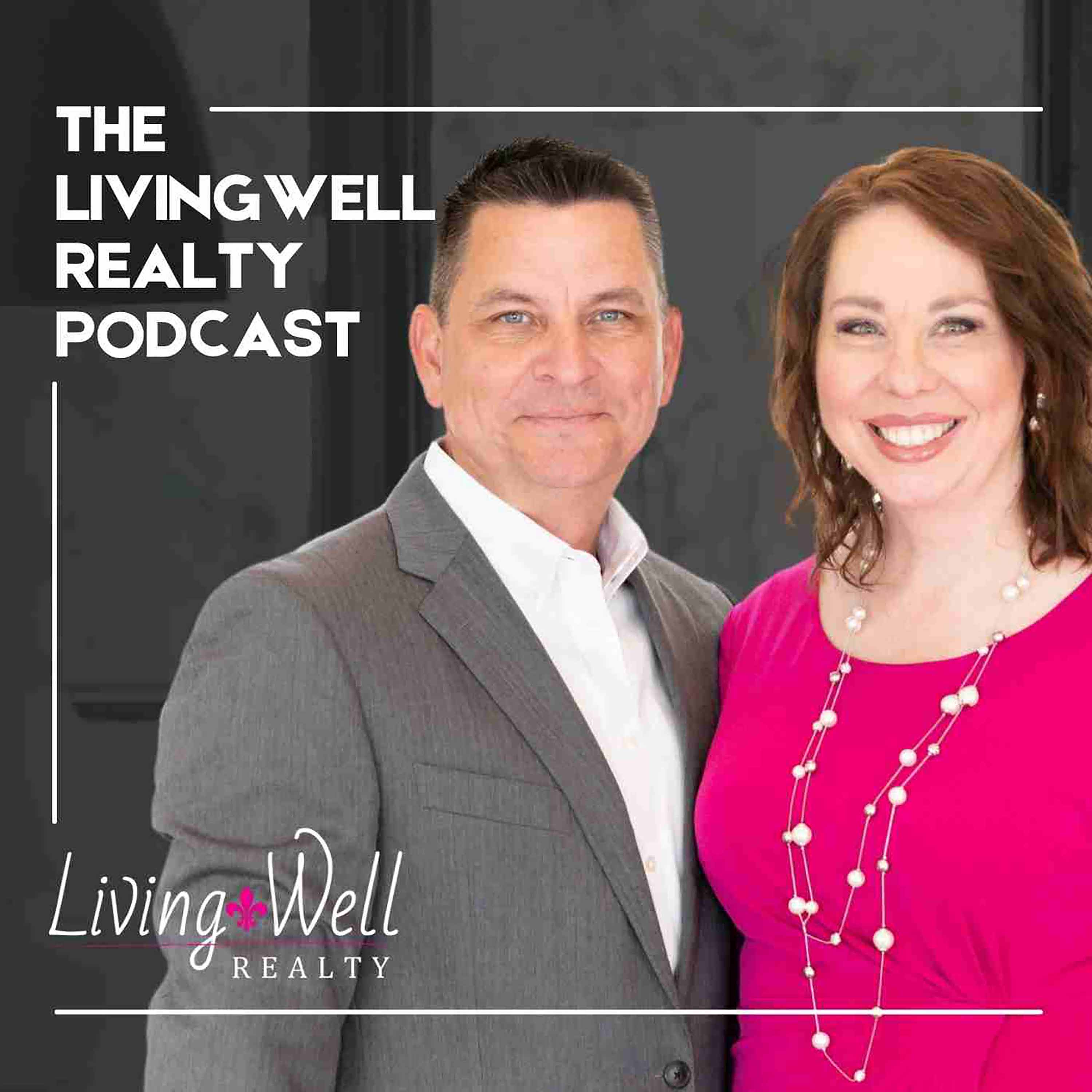 The Livingwell Realty Podcast